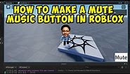 How To Make A Mute Music Button In Roblox