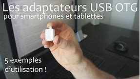 Les adaptateurs USB OTG: 5 exemples d'utilisation !