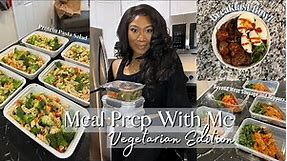 MEAL PREP W/ ME VEGETARIAN EDITION | High Protein Meals for Fat Loss | Journey to Slim Thick