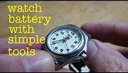 How to Save Money ● Replace Watch Battery with Simple Tools