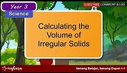 Year 3 | Science | Calculating the Volume of Irregular Solids