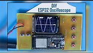 How to Build an ESP32 Based DIY Oscilloscope