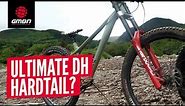 We Put Downhill Forks On A Hardtail! | The Ultimate DH Hardtail?