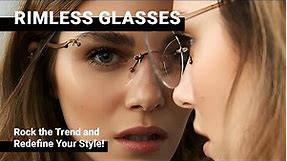 Rimless Glasses for Women: Rock the Trend and Redefine Your Style!