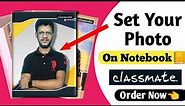 Add your Photo to Notebook📔|| Classmate Customize Notebook 😍|| Photo in Notebook's Front Page