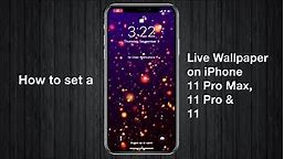 How to set Live wallpaper on iPhone 11 Pro Max, 11 Pro, 11, XS Max & XS