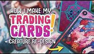 How I Make TRADING CARDS! + Creature Re-Design