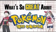 What's So Great About Pokemon: Third Generation? - Bigger and Better