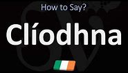 How to Pronounce Cliodhna? | Irish Names Pronunciation Guide