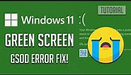 How to Fix Windows 11 Green Screen Of Death GSOD Error [COMPLETE FIX]