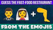 Guess the Fast Food Restaurant by Emojis 🍔 Can You Identify These Tasty Joints?