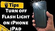 4 Tips How to Turn Off Flashlight on any iPhone, iPad that You Don't Know