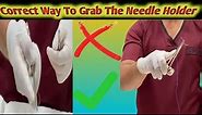 how to hold needle holder while suturing || how to handle needle holder