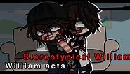 William acts as Stereotypical William || GACHA FNAF