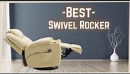 Best Swivel Rocker - Top 5 Best Recliner Chairs of 2021