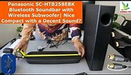 Panasonic SC-HTB258EBK Bluetooth Soundbar with Wireless Subwoofer| Nice Compact with a Decent Sound?