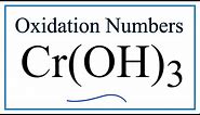 How to find the Oxidation Number for Cr in Cr(OH)3 (Chromium (III) hydroxide)