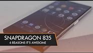 Snapdragon 835 - 6 Things You Need to Know