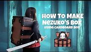 DIY: How to Make Nezuko's Box from Demonslayer using cardboard box and affordable materials