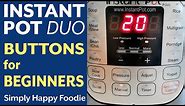 Instant Pot DUO Buttons for Beginners