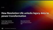 AWS re:Invent 2022 - How Resolution Life unlocks legacy data to power transformation (FSI204)