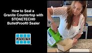 How to Seal a Granite Countertop with STONETECH® BulletProof® Sealer