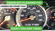 Honda No Start Flashing Green Key On Dash - Easy Fix!