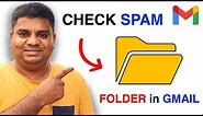 How to Check Spam Folder in Gmail