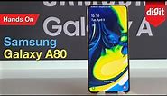 Samsung Galaxy A80 | Hands On | Digit.in