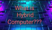What is hybrid computer and it's example???