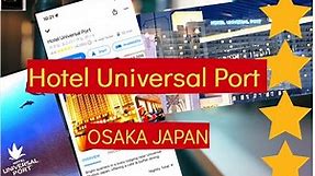 On My Path to Stay in Osaka, Japan ||| Hotel Universal Port Review