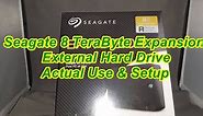 Seagate 8 terabyte expansion external hard drive setup to actual use