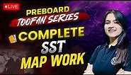 Class 10 Complete SST Map Work Part -01 | SST Class 10 | Preboard Toofan Series | SST By Ujjvala Mam