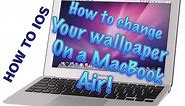 How to Apple~ How to change your background/wallpaper on a MacBook Air!
