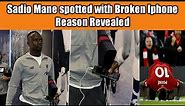 Sadio Mane spotted with Broken Iphone Reason Revealed || #SadioMane #Football #Liverpool #iPhone