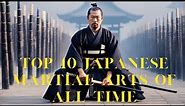 TOP 10 JAPANESE MARTIAL ARTS OF ALL TIME