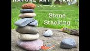 Nature Art & Craft - Stone Stacking: beginners