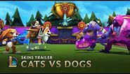 Cats VS Dogs | Skins Trailer - League of Legends