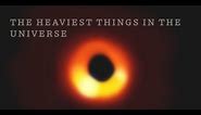 Heaviest things in the Universe - The Knowledge Hub