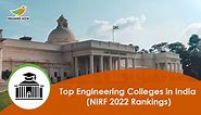 Top 100 Engineering Colleges in India (NIRF 2022 Rankings)