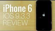 iPhone 6 iOS 9.3.3 Review