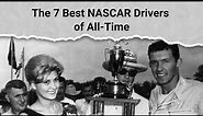 The 7 Best NASCAR Drivers of All-Time