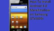 How To Install Android 6.0 Marshmallow on Samsung GTs5830i
