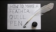 How to make a feather quill pen