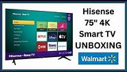 Hisense 75" 4K LED Roku Smart TV UNBOXING | Walmart Unboxing