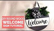 DIY Wood Round Sign (Cricut Tutorial) (How To Create A Welcome Sign Tutorial)