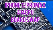 iPhone 12ProMax A14 CPU Board Swap