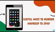 How to Mirror Android to iPad