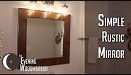How to Build a DIY Rustic Mirror Frame- Tutorial | Evening Woodworker