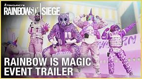 Rainbow Six Siege: Rainbow is Magic Event | Trailer | Ubisoft [NA]